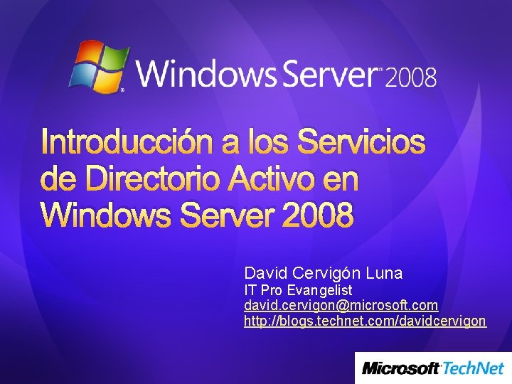 Introducción a los Servicios de Directorio Activo en Windows Server 2008 David Cervigón Luna
