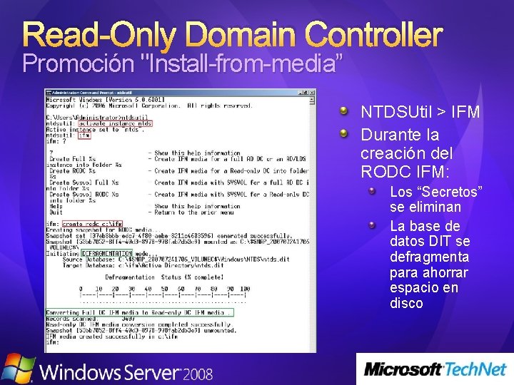 Read-Only Domain Controller Promoción "Install-from-media” NTDSUtil > IFM Durante la creación del RODC IFM: