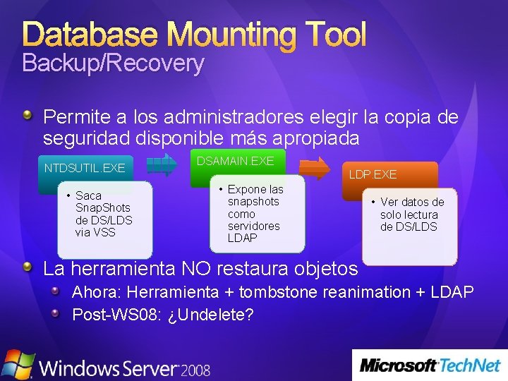 Database Mounting Tool Backup/Recovery Permite a los administradores elegir la copia de seguridad disponible