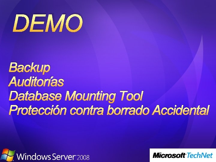 DEMO Backup Auditorías Database Mounting Tool Protección contra borrado Accidental 