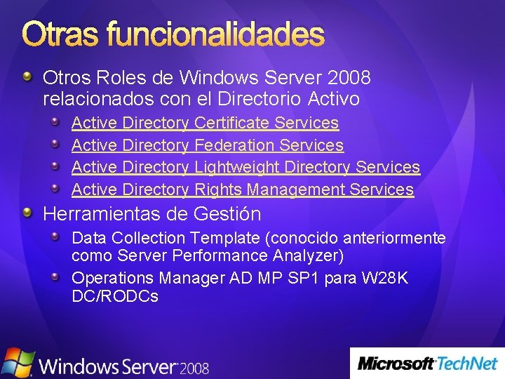 Otras funcionalidades Otros Roles de Windows Server 2008 relacionados con el Directorio Active Directory