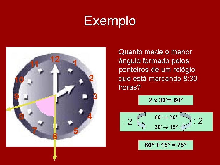 Exemplo 11 12 1 2 10 9 Quanto mede o menor ângulo formado pelos Exemplo 11 12 1 2 10 9 Quanto mede o menor ângulo formado pelos