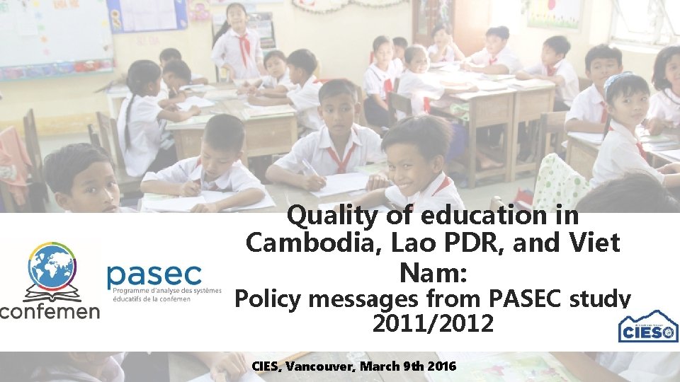 Quality of education in Cambodia, Lao PDR, and Viet Nam: Policy messages from PASEC
