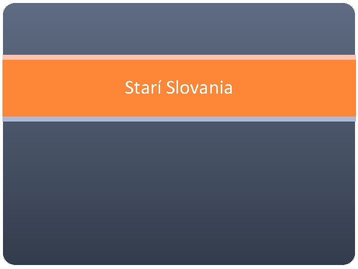 Starí Slovania 