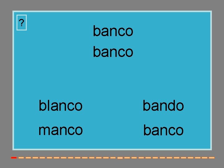 ? banco blanco bando manco banco ? banco blanco bando manco banco