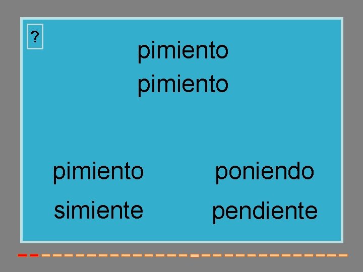 ? pimiento poniendo simiente pendiente 