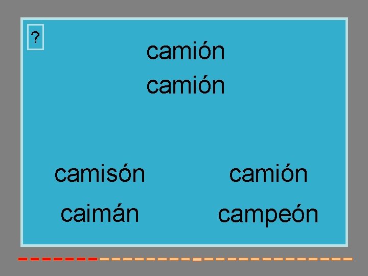 ? camión camisón camión caimán campeón ? camión camisón camión caimán campeón