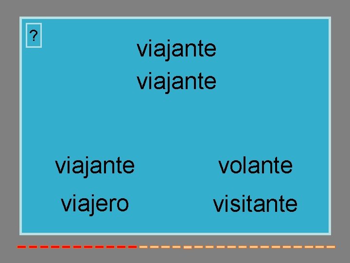 ? viajante volante viajero visitante 