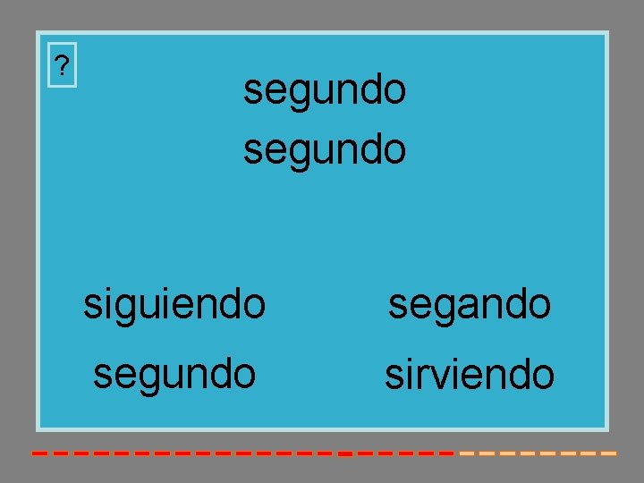 ? segundo siguiendo segando segundo sirviendo ? segundo siguiendo segando segundo sirviendo