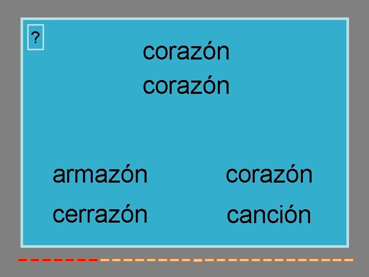 ? corazón armazón corazón cerrazón canción ? corazón armazón corazón cerrazón canción