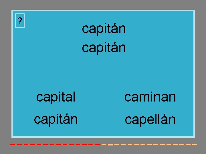 ? capitán capital caminan capitán capellán ? capitán capital caminan capitán capellán