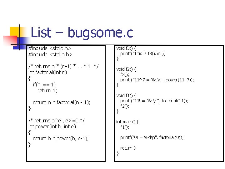 List – bugsome. c #include <stdio. h> #include <stdlib. h> void f 3() { List – bugsome. c #include <stdio. h> #include <stdlib. h> void f 3() {