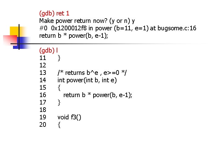 (gdb) ret 1 Make power return now? (y or n) y #0 0 x (gdb) ret 1 Make power return now? (y or n) y #0 0 x