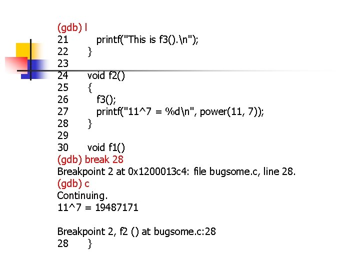 (gdb) l 21 printf("This is f 3(). n"); 22 } 23 24 void f (gdb) l 21 printf("This is f 3(). n"); 22 } 23 24 void f