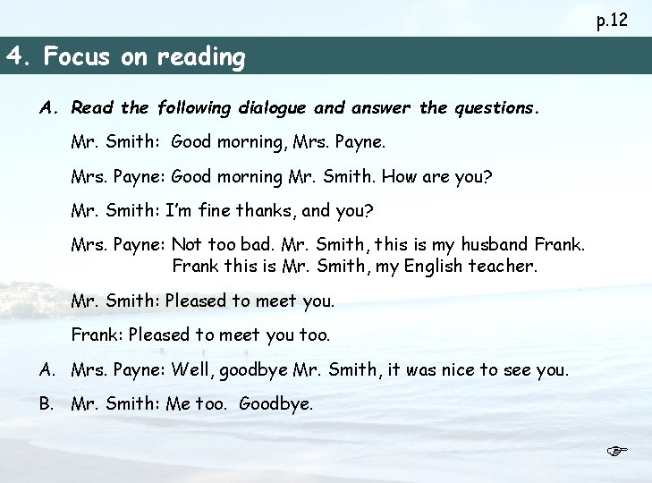 p. 12 4. Focus on reading A. Read the following dialogue and answer the