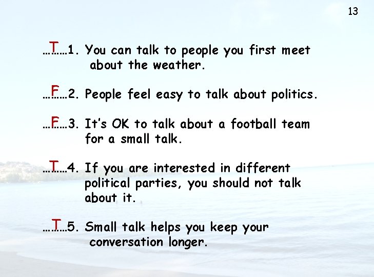 13 T ……… 1. You can talk to people you first meet about the