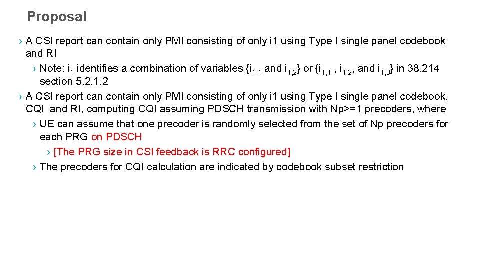 Proposal › A CSI report can contain only PMI consisting of only i 1