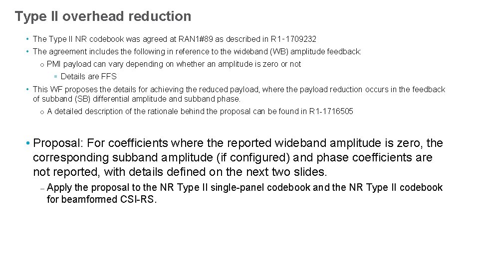 Type II overhead reduction • The Type II NR codebook was agreed at RAN