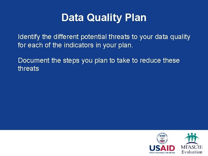 Data Quality Plan Identify the different potential threats to your data quality for each