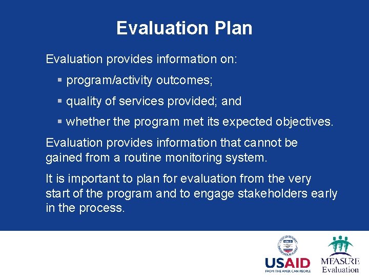 Evaluation Plan Evaluation provides information on: § program/activity outcomes; § quality of services provided;