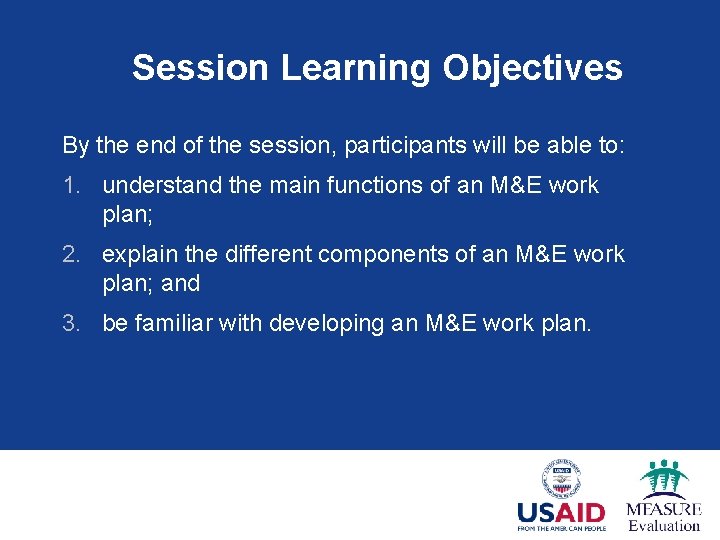 Session Learning Objectives By the end of the session, participants will be able to: