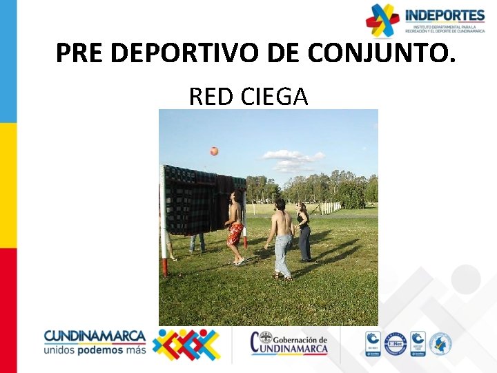 PRE DEPORTIVO DE CONJUNTO. RED CIEGA 