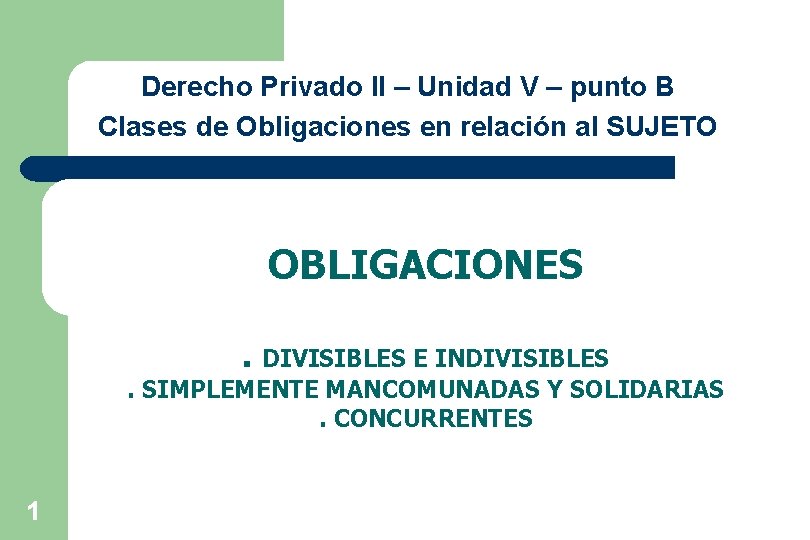 Derecho Privado II – Unidad V – punto B Clases de Obligaciones en relación