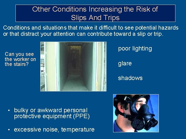 Other Conditions Increasing the Risk of Slips And Trips Conditions and situations that make