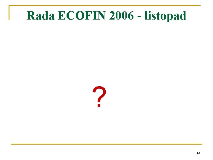 Rada ECOFIN 2006 - listopad ? 14 
