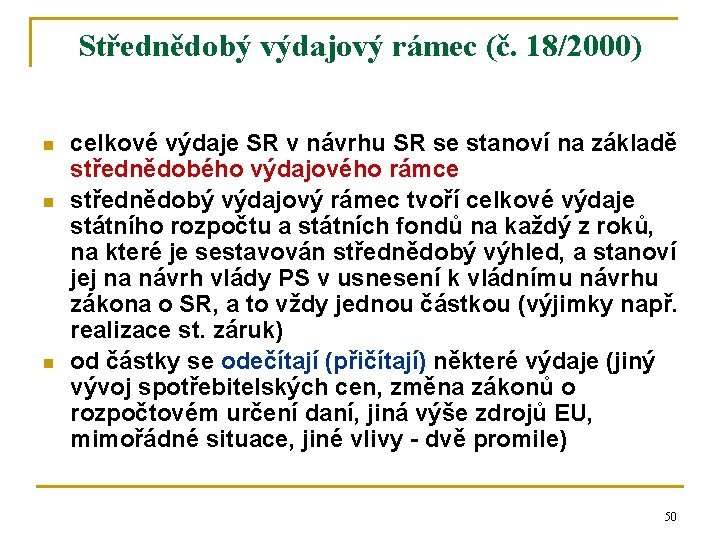 Střednědobý výdajový rámec (č. 18/2000) n n n celkové výdaje SR v návrhu SR