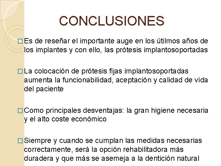 CONCLUSIONES � Es de reseñar el importante auge en los útilmos años de