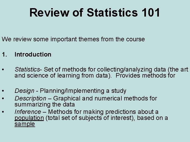 Review of Statistics 101 We review some important