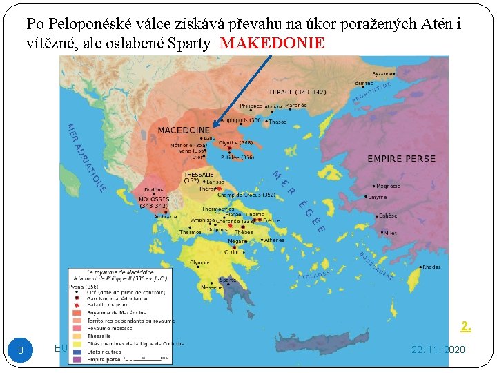 Po Peloponéské válce získává převahu na úkor poražených Atén i vítězné, ale oslabené Sparty