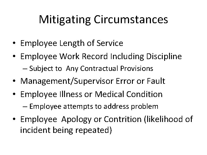 Mitigating Circumstances • Employee Length of Service • Employee Work Record Including Discipline –