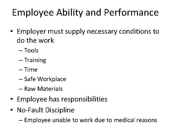 Employee Ability and Performance • Employer must supply necessary conditions to do the work