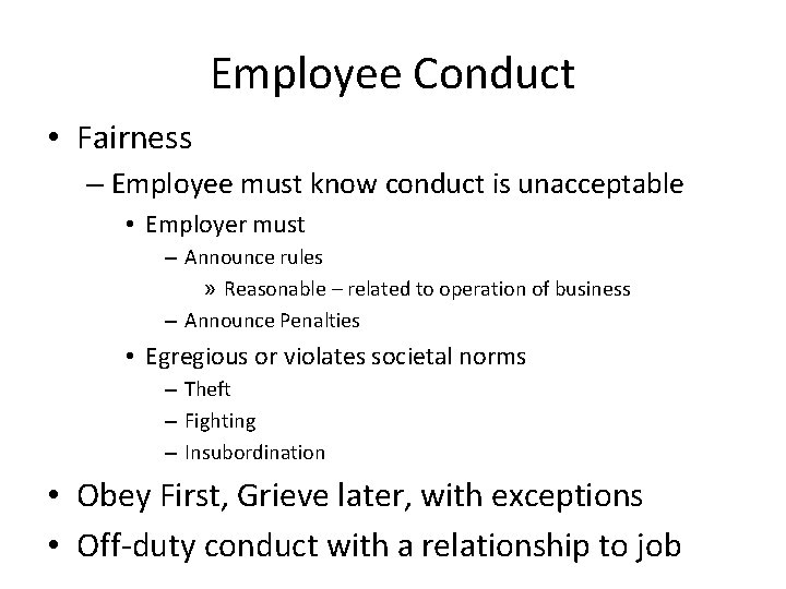 Employee Conduct • Fairness – Employee must know conduct is unacceptable • Employer must