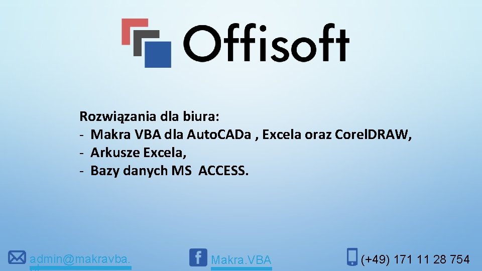 Rozwiązania dla biura: - Makra VBA dla Auto. CADa , Excela oraz Corel. DRAW,