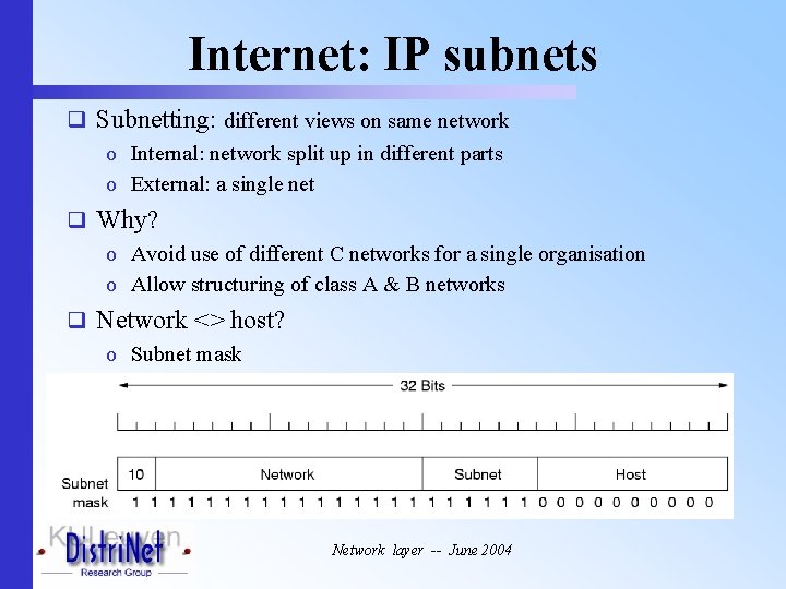 Internet: IP subnets q Subnetting: different views on same network o Internal: network split