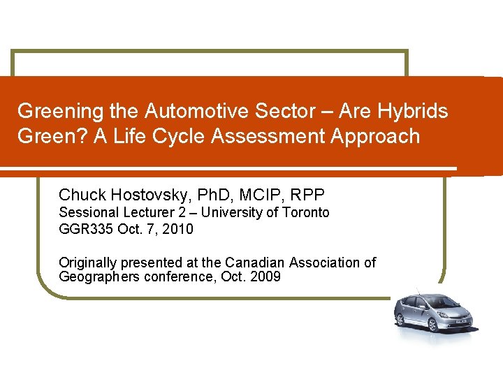 Greening the Automotive Sector – Are Hybrids Green? A Life Cycle Assessment Approach Chuck
