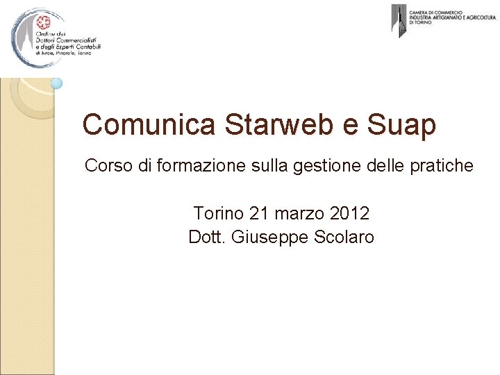 Comunica Starweb e Suap Corso di formazione sulla gestione delle pratiche Torino 21 marzo