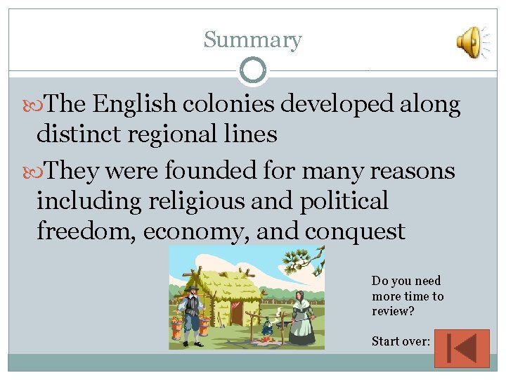 Summary The English colonies developed along distinct regional lines They were founded for many