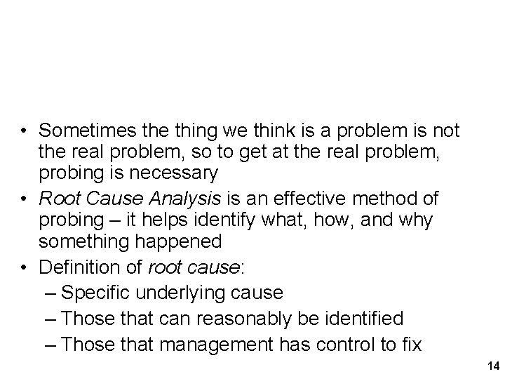 Getting to the "Root" of the Problem • Sometimes the thing we think is Getting to the "Root" of the Problem • Sometimes the thing we think is