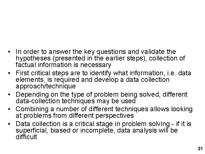 Getting to the Facts • In order to answer the key questions and validate Getting to the Facts • In order to answer the key questions and validate