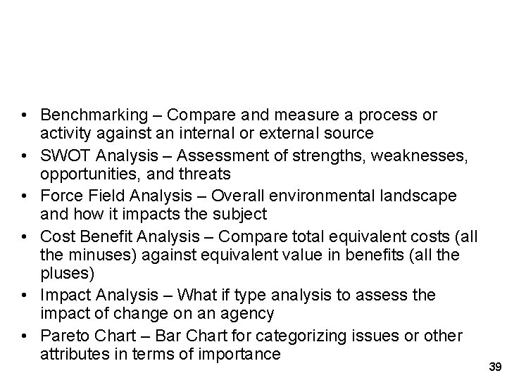 Analytical Techniques • Benchmarking – Compare and measure a process or activity against an Analytical Techniques • Benchmarking – Compare and measure a process or activity against an