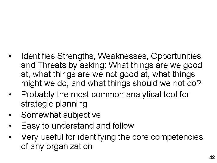 SWOT – Strengths Weaknesses Opportunities Threats • • • Identifies Strengths, Weaknesses, Opportunities, and SWOT – Strengths Weaknesses Opportunities Threats • • • Identifies Strengths, Weaknesses, Opportunities, and