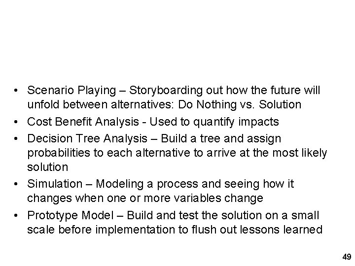 Impact Analysis Tools • Scenario Playing – Storyboarding out how the future will unfold Impact Analysis Tools • Scenario Playing – Storyboarding out how the future will unfold