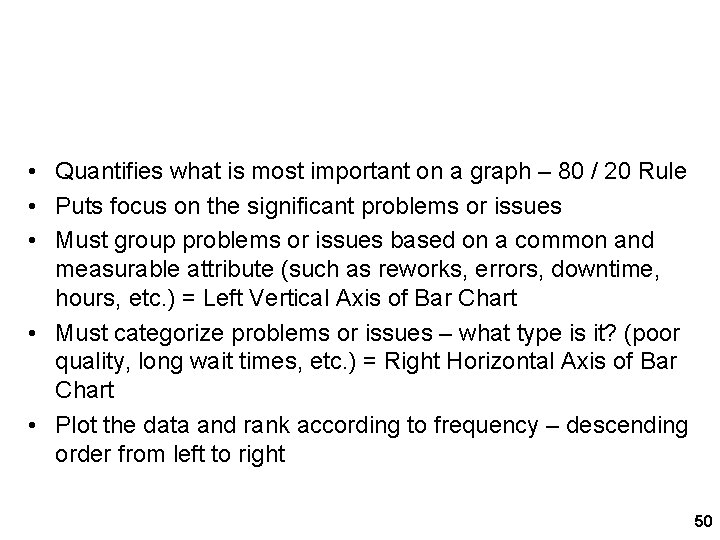 Pareto Analysis • Quantifies what is most important on a graph – 80 / Pareto Analysis • Quantifies what is most important on a graph – 80 /