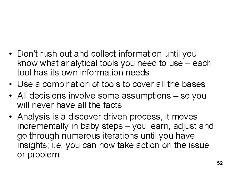 Key Messages • Don’t rush out and collect information until you know what analytical Key Messages • Don’t rush out and collect information until you know what analytical