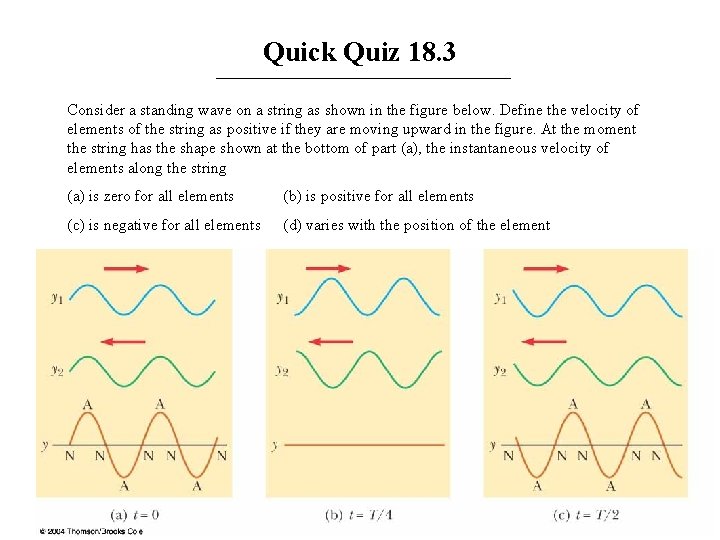 Quick Quiz 18. 3 Consider a standing wave on a string as shown in Quick Quiz 18. 3 Consider a standing wave on a string as shown in