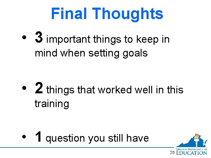 Final Thoughts • 3 important things to keep in mind when setting goals •